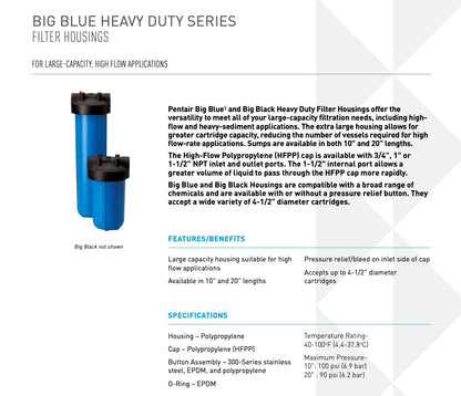 Pentair Pentek 150238 Big Blue Filter Housing, 1" NPT #10 Whole House Heavy Duty Water Filter Housing with High-Flow Polypropylene (HFPP) Cap, 10-Inch, Black/Blue