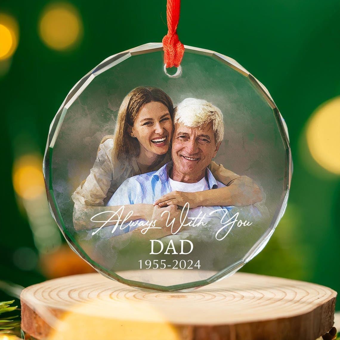 Custom Photo Memorial Glass Ornament - Personalized Christmas Portrait Ornament - Loss of Dad Gift - Always with You Remembrance Gift