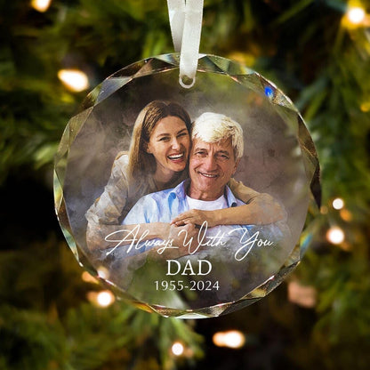 Custom Photo Memorial Glass Ornament - Personalized Christmas Portrait Ornament - Loss of Dad Gift - Always with You Remembrance Gift