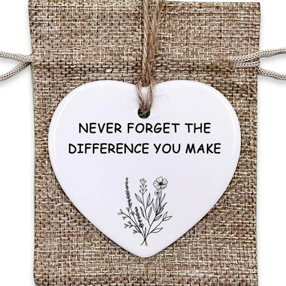 Ceramic Hanging Ornament - Never Forget The Difference You Make, Friendship Gift, Thank You, Love Symbol